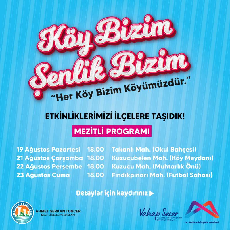 Dopdolu geçecek olan Köy Bizim Şenlik Bizim etkinliklerinin Yenişehir ve Mezitli programlarında buluşalım.