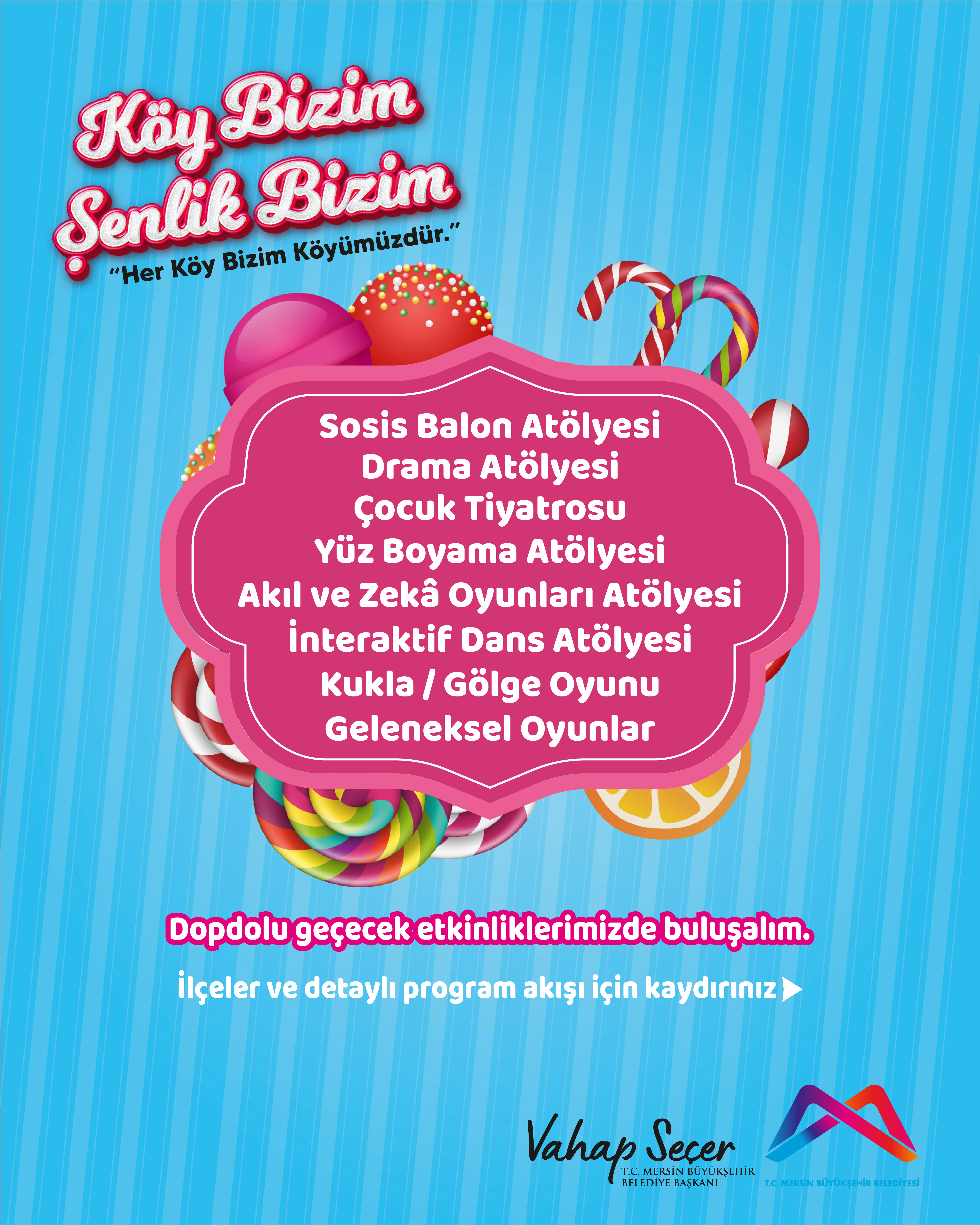 Dopdolu geçecek Köy Bizim Şenlik Bizim etkinliklerimizde buluşalım.