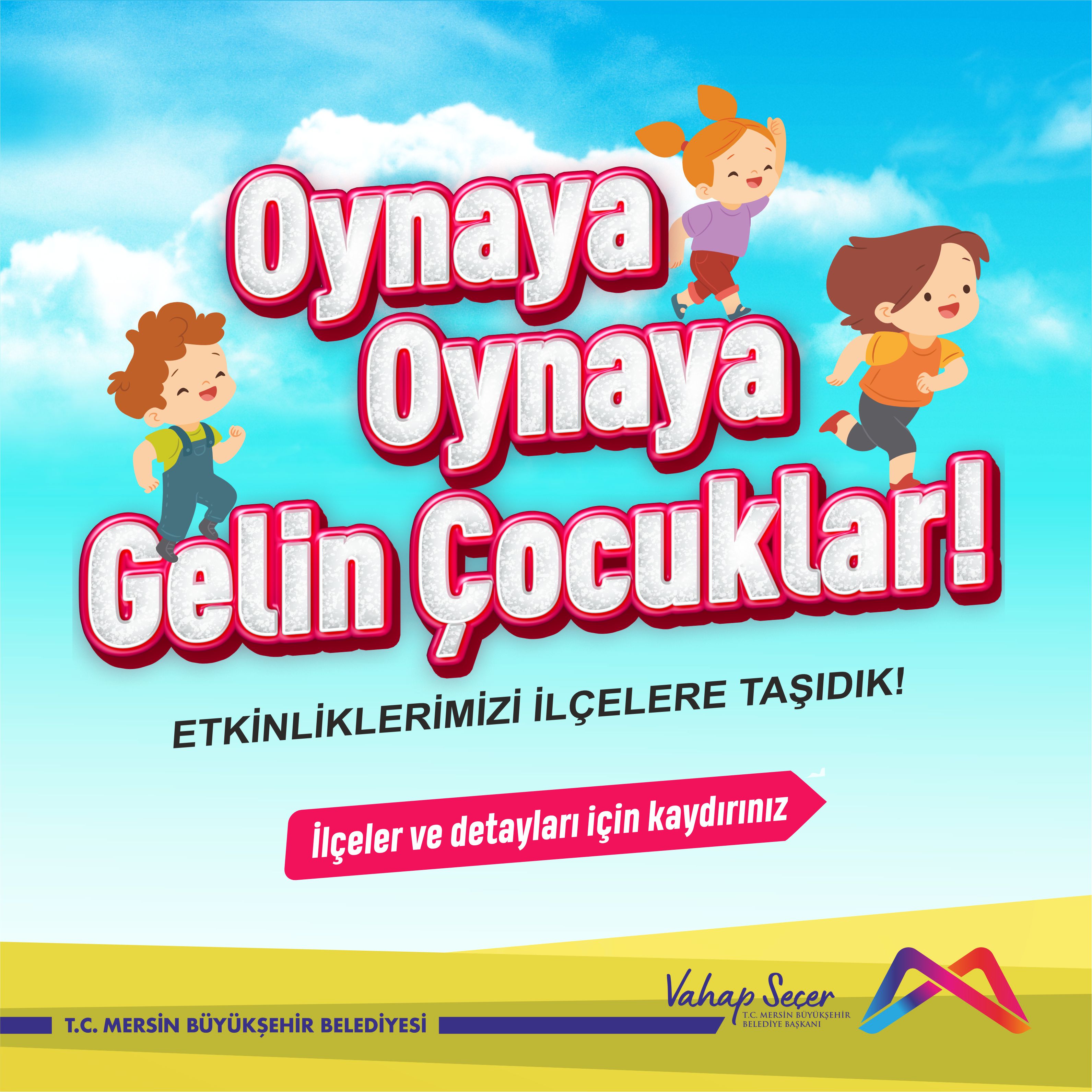 Çocuklarımız için etkinliklerimizi ilçelere taşıyor, eğlencelerine ortak oluyoruz