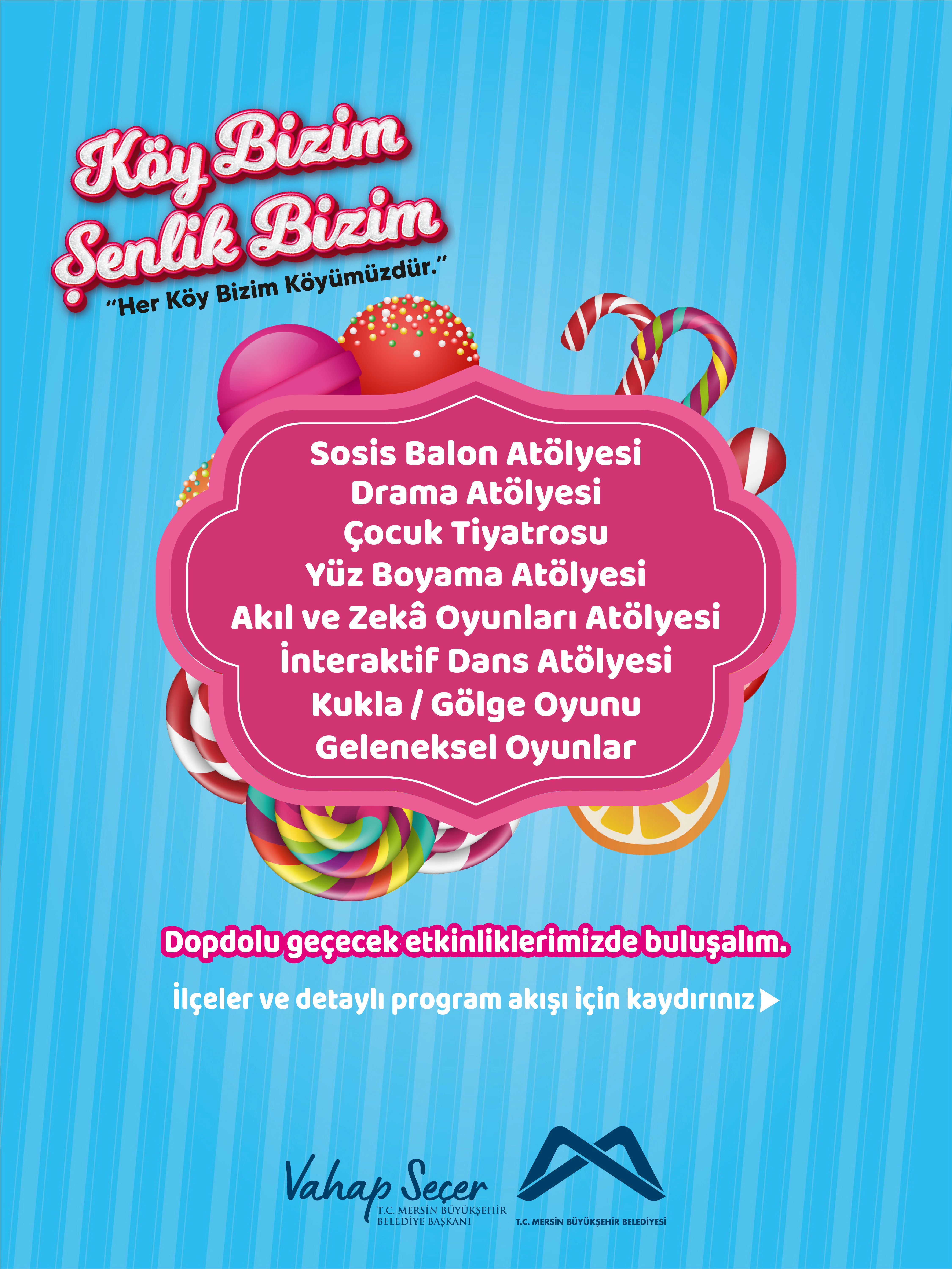 Dopdolu geçecek Köy Bizim Şenlik Bizim etkinliklerimizde buluşalım.