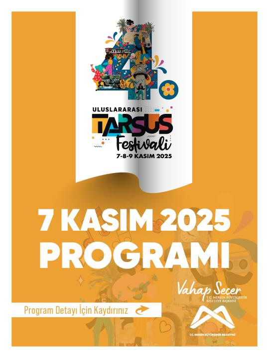 4. Uluslararası Tarsus Festivali 7 Kasım program detayı için kaydırınız. 