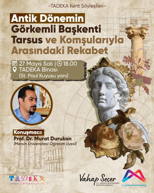 Antik Dönemin Görkemli Başkenti Tarsus ve Komşularıyla Arasındaki Rekabet Söyleşisinde buluşalım!