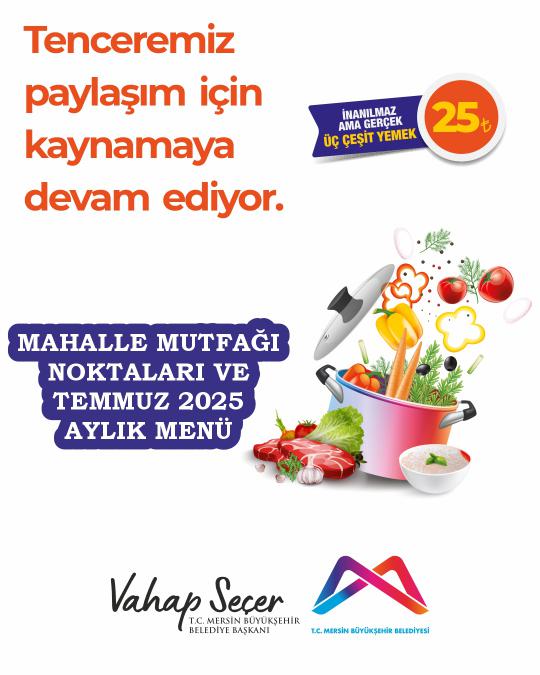 Mahalle Mutfağı Noktaları ve Temmuz 2025 Aylık Menü