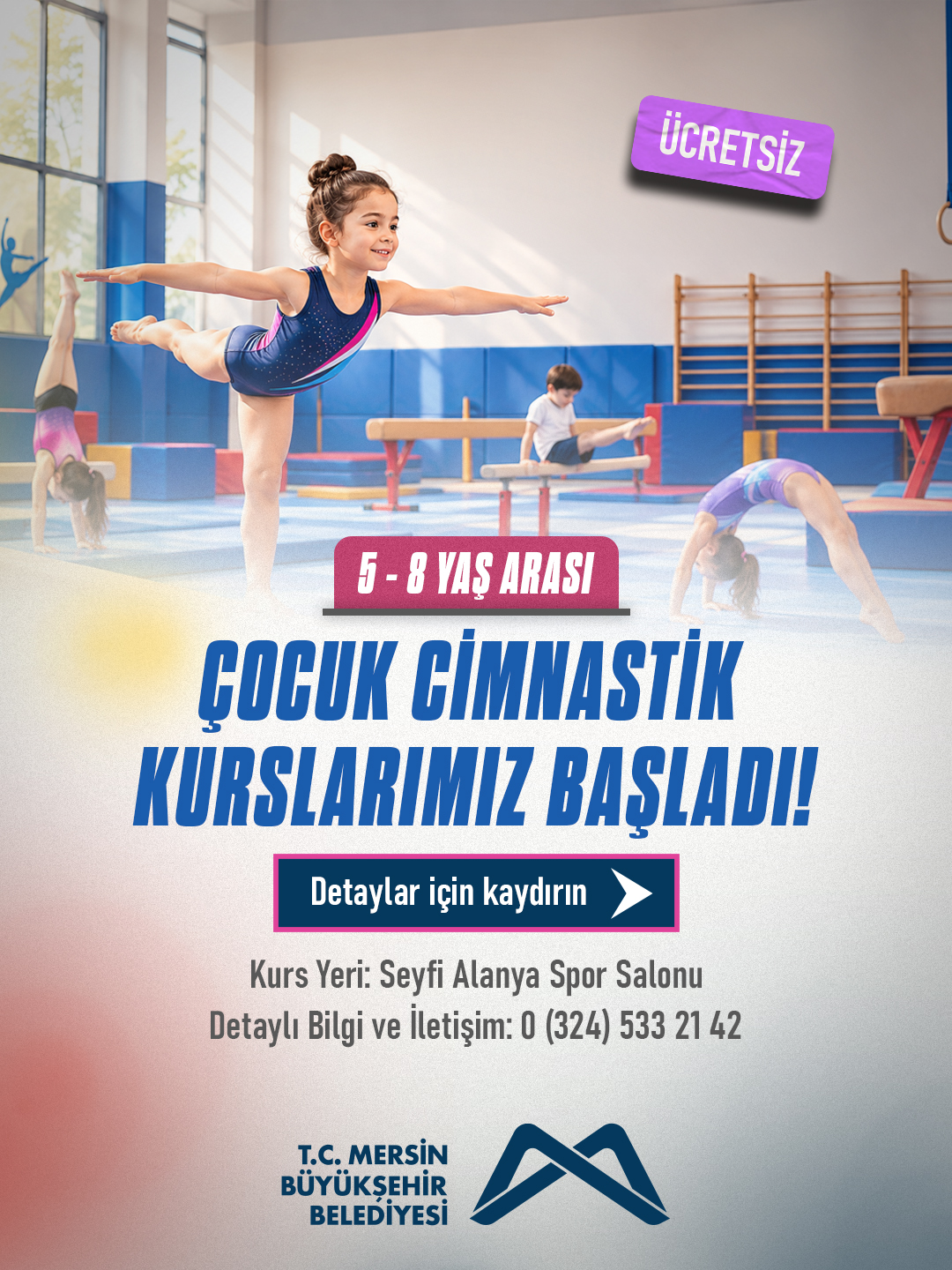 5 - 8 yaş arası çocuk cimnastik kurslarımız başladı!