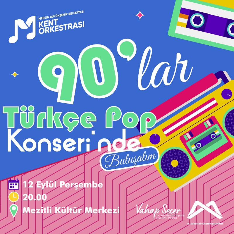 Senfonik 90'lar Pop Konseri'nde buluşalım!