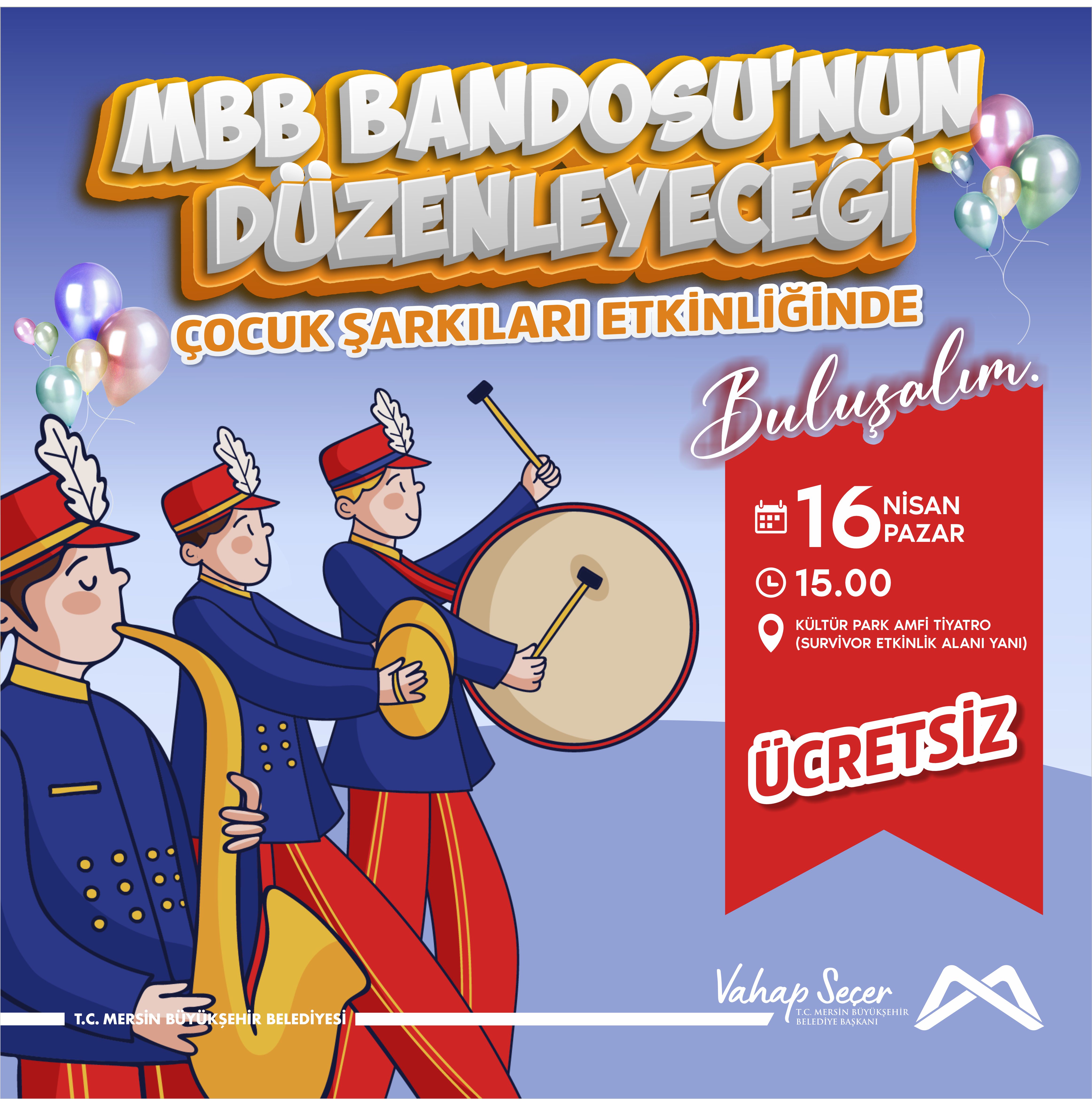 Mersin Büyükşehir Belediyesi Bandosu'nun düzenleyeceği Çocuk Şarkıları Etkinliğinde buluşalım. 