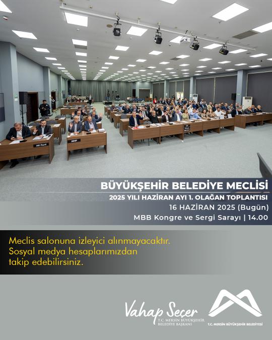 Büyükşehir Belediye Meclisi 2025 Yılı Haziran Ayı 1. Birleşimi