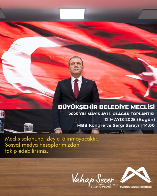 Büyükşehir Belediye Meclisi 2025 Yılı Mayıs Ayı 1. Birleşimi