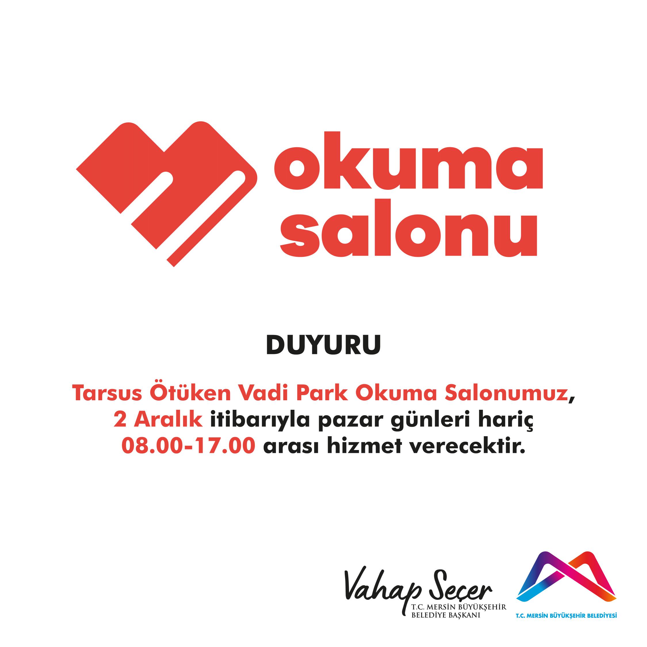 Tarsus Ötüken Vadi Park Okuma Salonumuz, 2 Aralık itibarıyla Pazar günleri hariç 08.00 - 17.00 saatleri arasında hizmet verecektir.