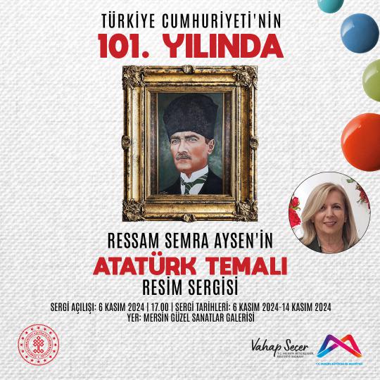 Ressam Semra Aysen'in “Atatürk” temalı resim sergisine davetlisiniz!