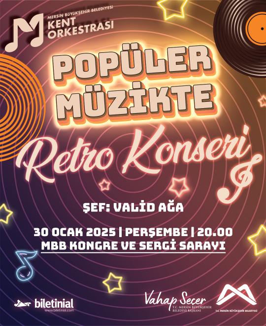 Popüler Müzikte Retro Konseri'nde buluşalım.