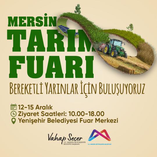 Mersi Tarım Fuarı'nda bereketli yarınlar için buluşuyoruz.