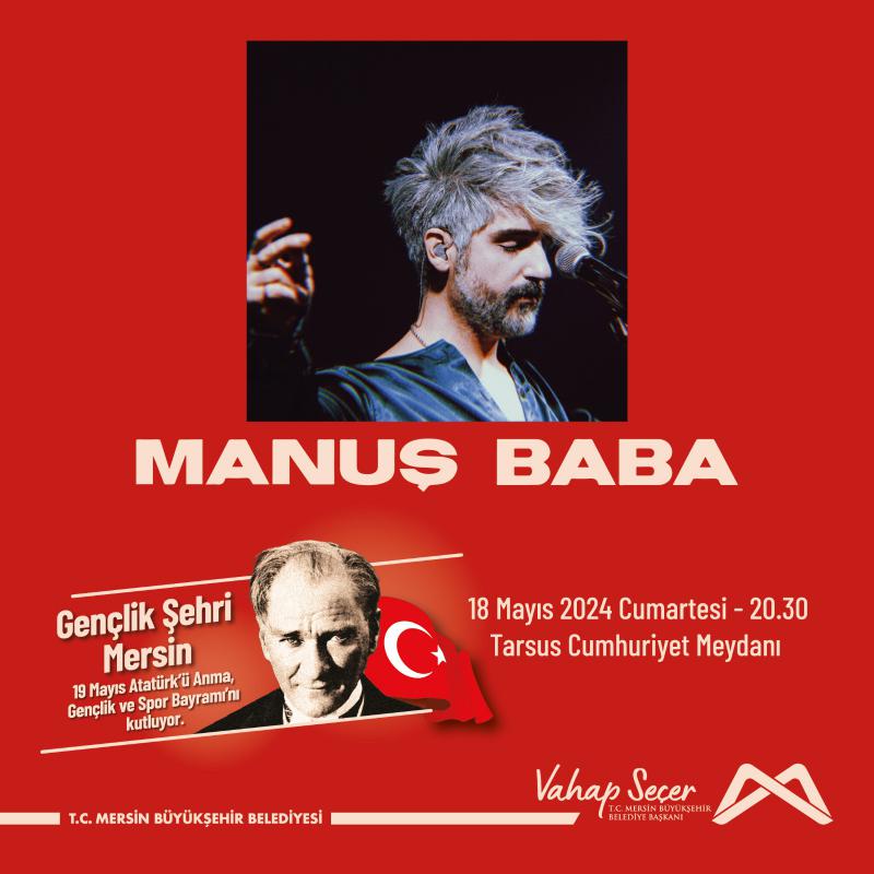 19 Mayıs Atatürk'ü Anma, Gençlik ve Spor Bayramı Manuş Baba Konserimizde buluşalım!