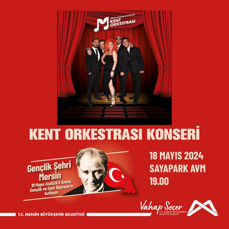 19 Mayıs Atatürk'ü Anma, Gençlik ve Spor Bayramı Kent Orkestrası Konserinde buluşalım!