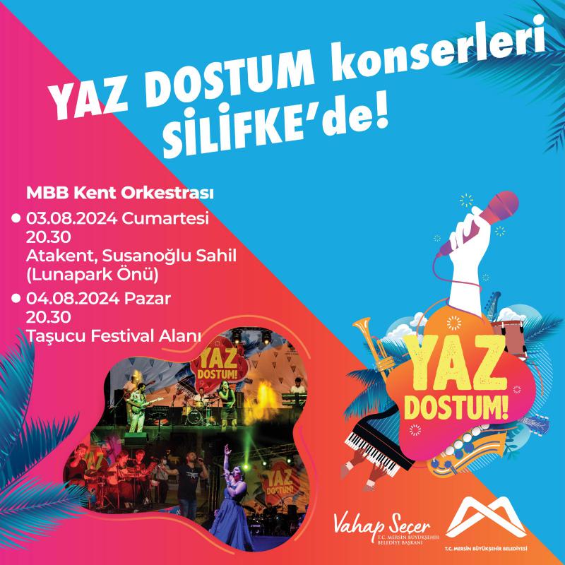 Yaz Dostum Konserleri Silifke Programında buluşalım!