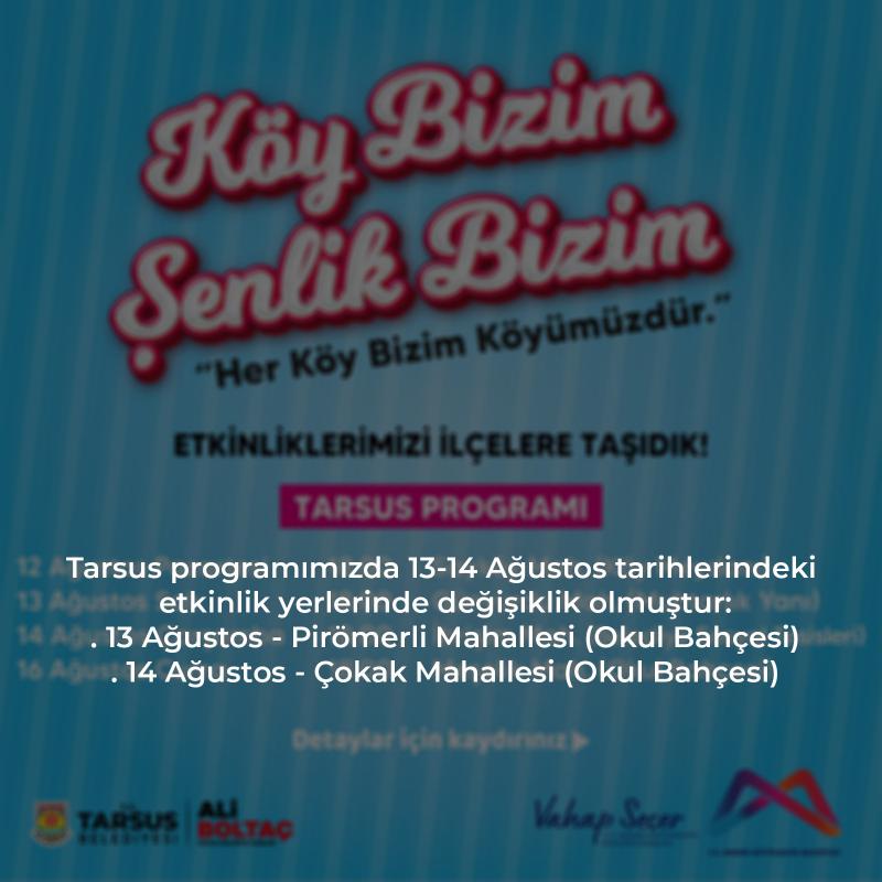 Tarsus programımızda 13-14 Ağustos tarihlerindeki etkinlik yerlerinde değişiklik olmuştur: