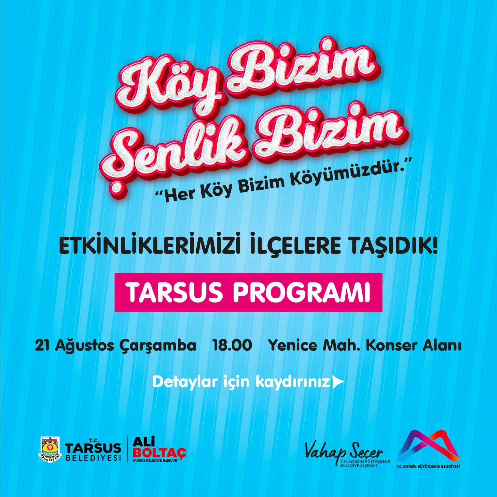 Dopdolu geçecek olan Köy Bizim Şenlik Bizim etkinliklerinin Tarsus programında buluşalım.