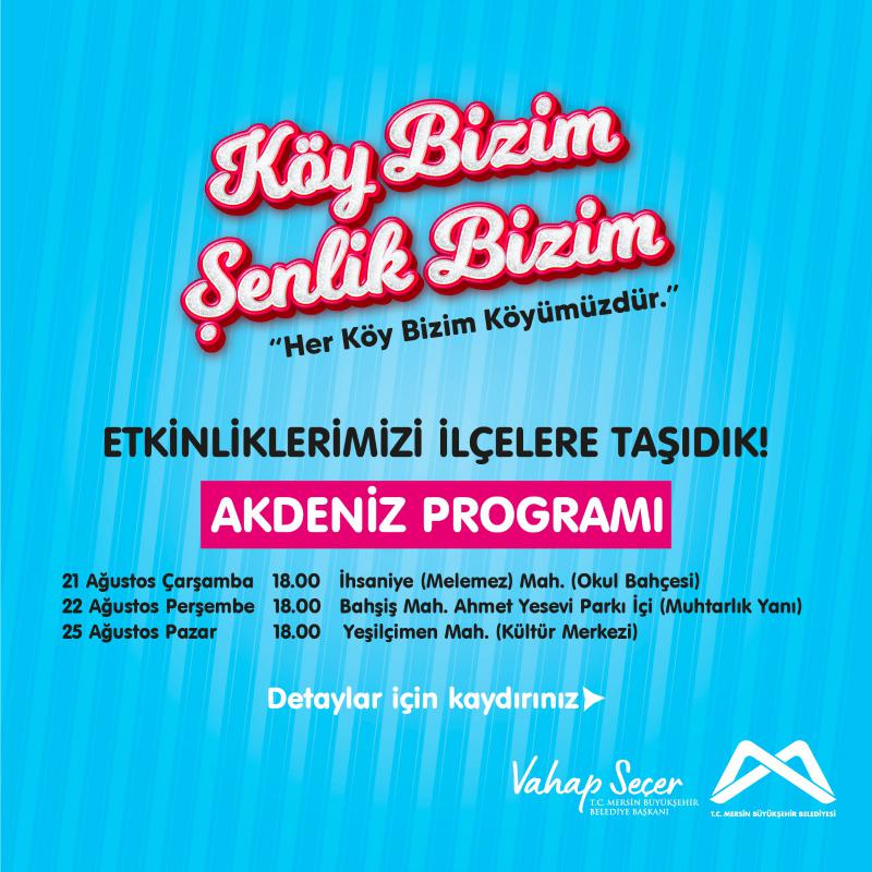 Dopdolu geçecek olan Köy Bizim Şenlik Bizim etkinliklerinin Akdeniz ve Mezitli programlarında buluşalım.