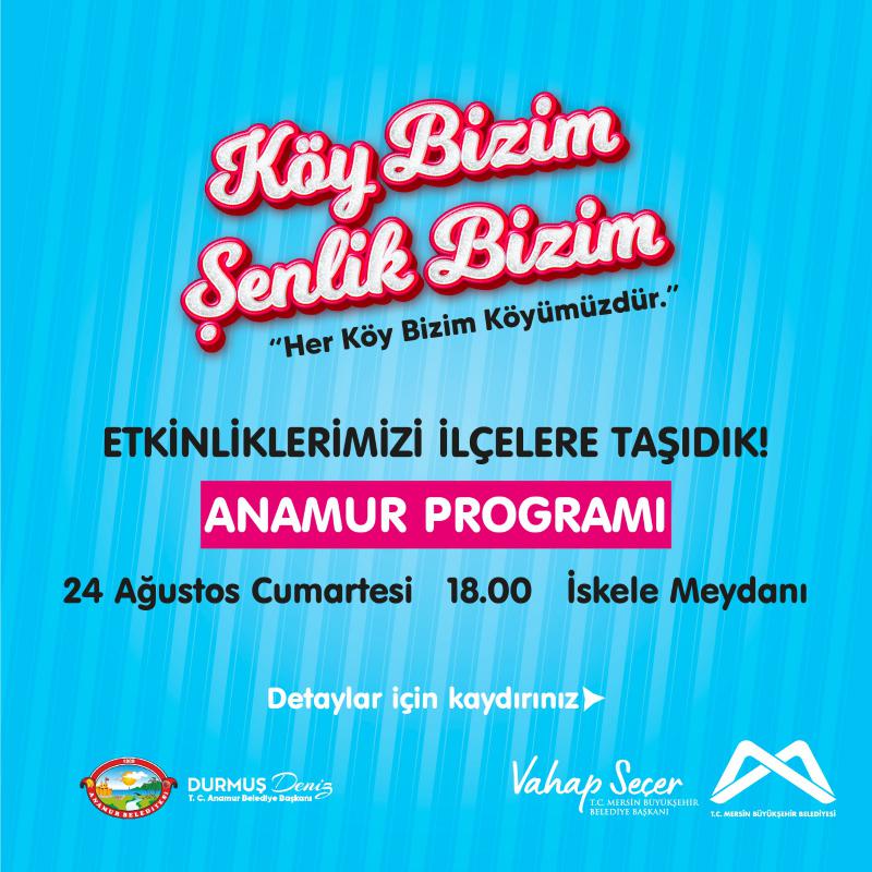 Dopdolu geçecek olan Köy Bizim Şenlik Bizim etkinliklerinin Anamur ve Çamlıyayla programlarında buluşalım.