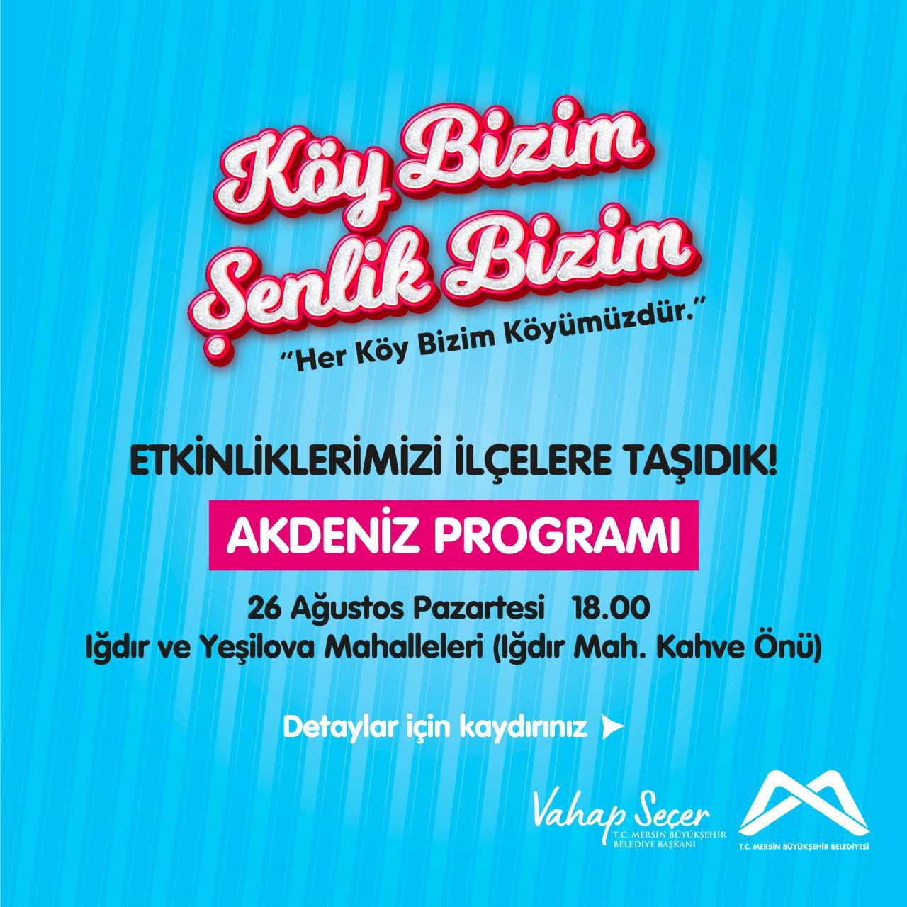 Dopdolu geçecek olan Köy Bizim Şenlik Bizim etkinliklerinin Akdeniz ve Çamlıyayla programlarında buluşalım.