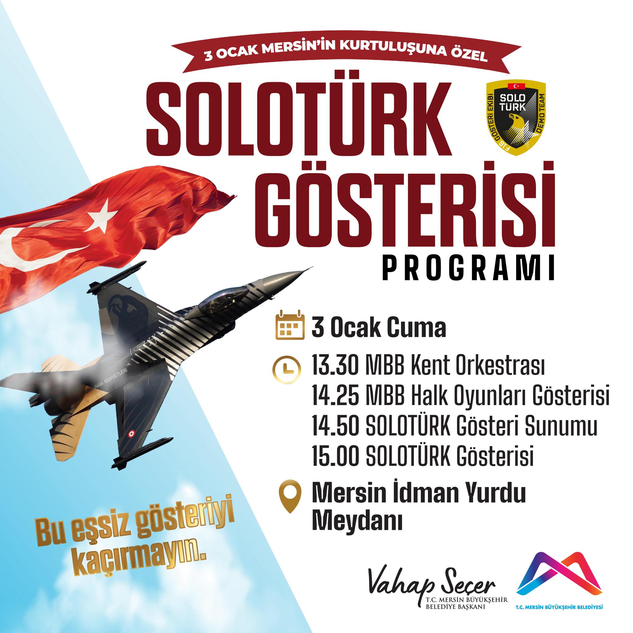 Bu eşsiz gösteriyi kaçırmayın.   3 Ocak Mersin’in Kurtuluşuna özel SOLOTÜRK Gösterisi programı. 