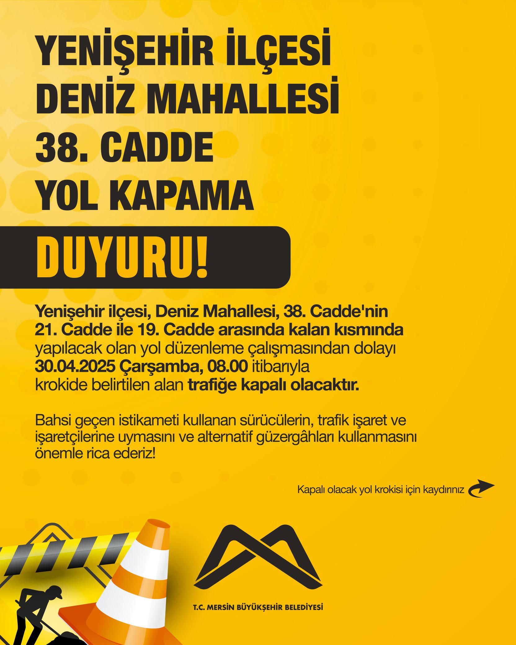 Yenişehir ilçesi Deniz Mahallesi 38. Cadde Yol Kapama