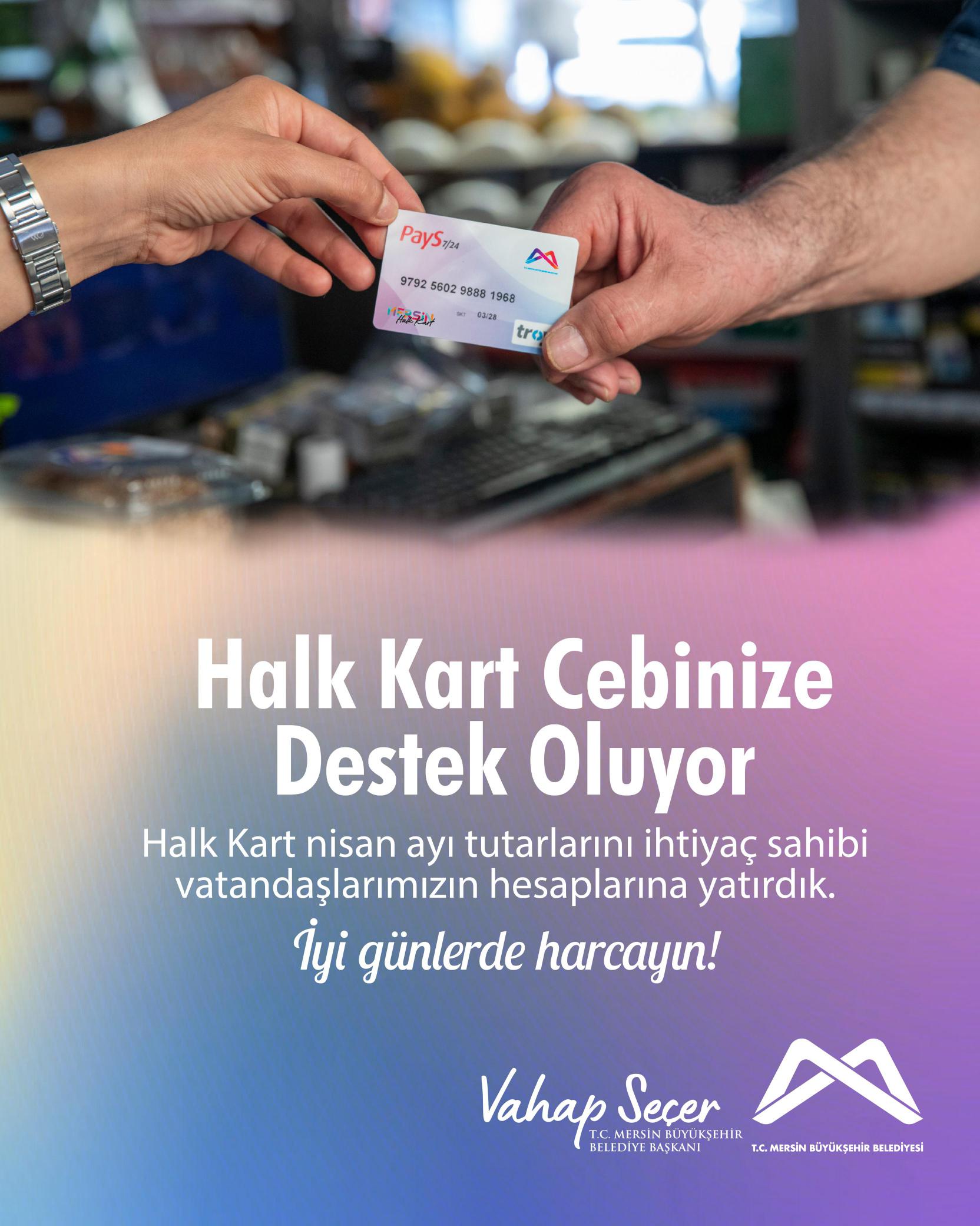 Halk Kart nisan ayı tutarlarını ihtiyaç sahibi vatandaşlarımızın hesaplarına yatırdık.