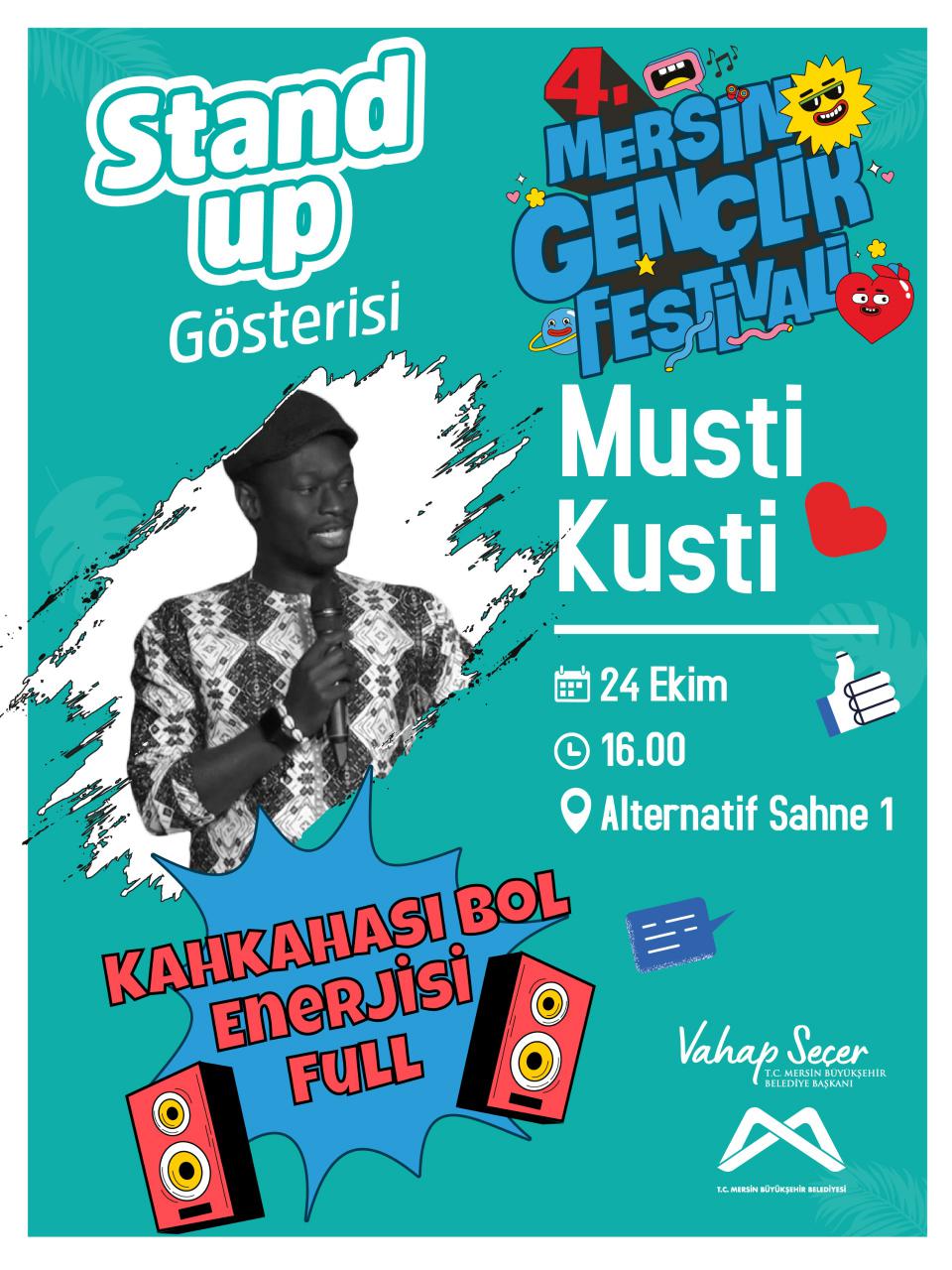 4. Mersin Gençlik Festivali'nde Musti Kusti'nin stand up gösterisinde buluşalım!