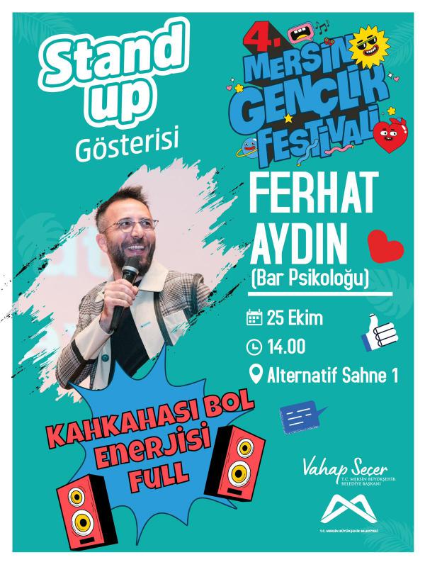 4. Mersin Gençlik Festivali’nde Ferhat Aydın’ın stand up gösterisinde buluşalım!