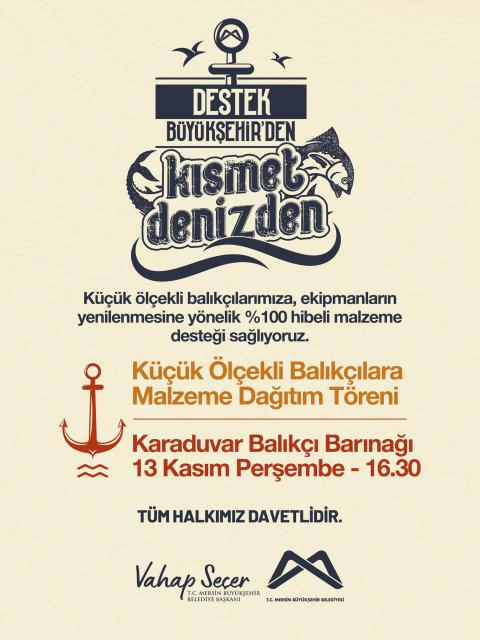 Küçük ölçekli balıkçılarımıza, ekipmanlarının yenilenmesine yönelik %100 hibeli malzeme desteği dağıtım töreninde buluşalım!