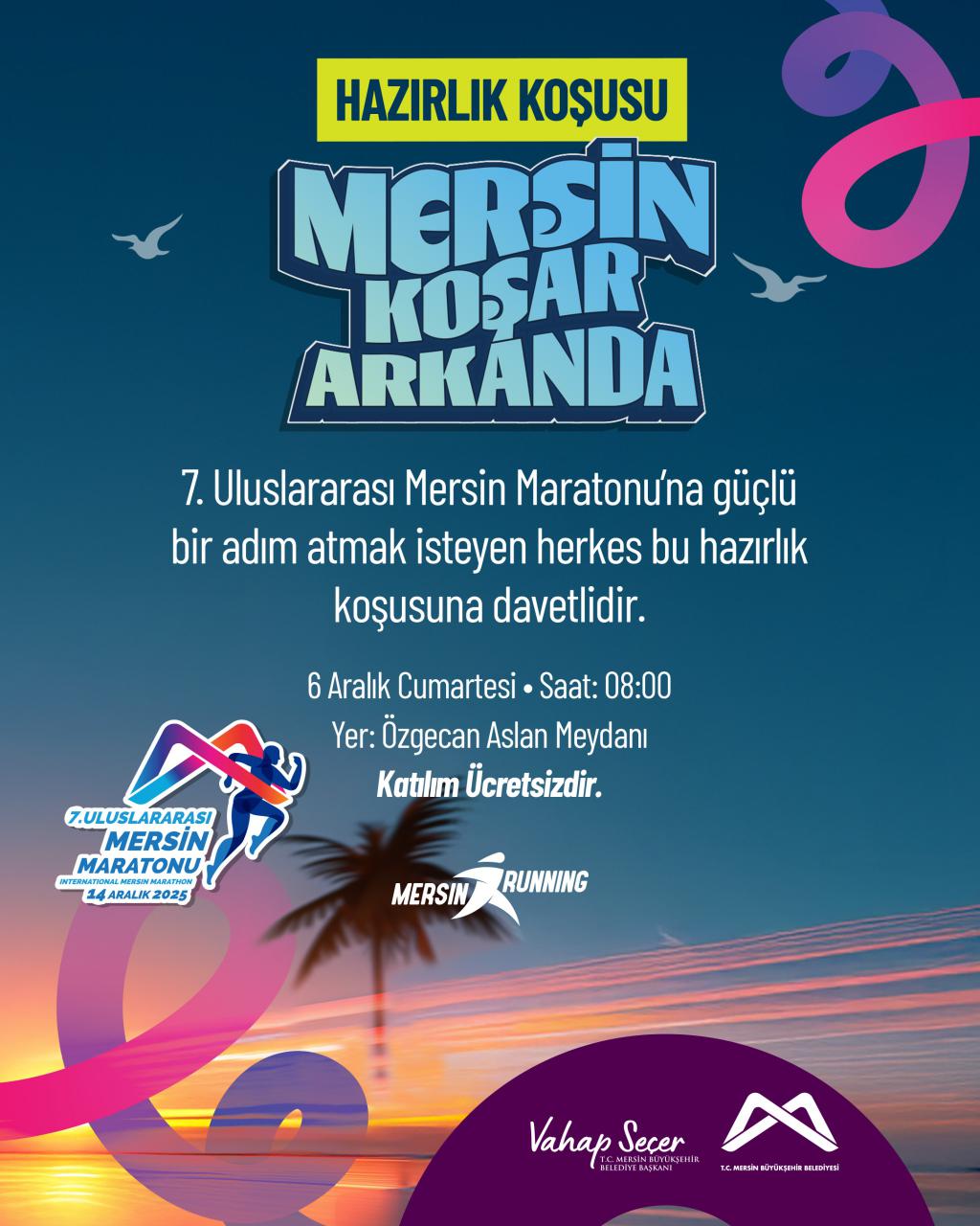 7. Uluslararası Mersin Maratonu'na güçlü bir adım atmak isteyen herkes hazırlık koşusuna davetlidir. 