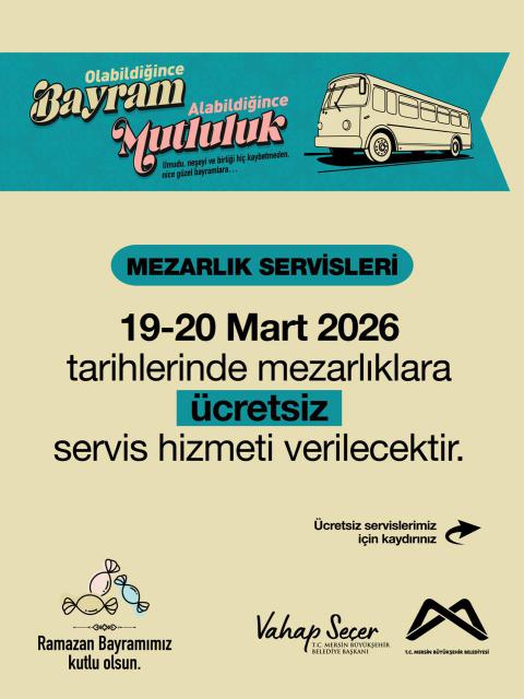 19-20 Mart 2026 tarihinde mezarlıklara ücretsiz servis hizmeti verilecektir. 