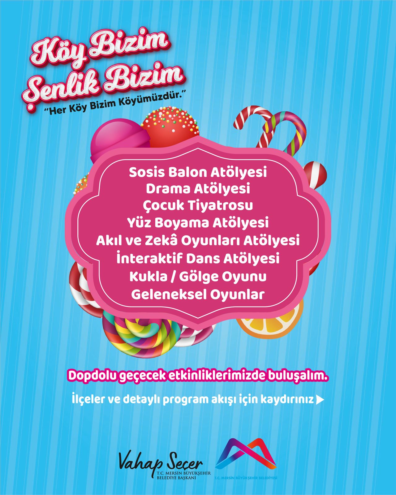 Dopdolu geçecek Köy Bizim Şenlik Bizim etkinliklerimizde buluşalım.