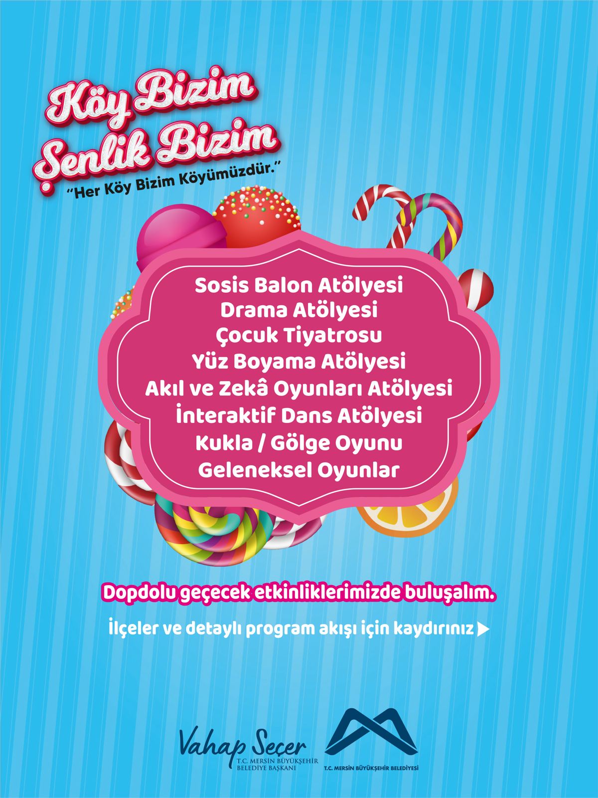 Dopdolu geçecek Köy Bizim Şenlik Bizim etkinliklerimizde buluşalım.