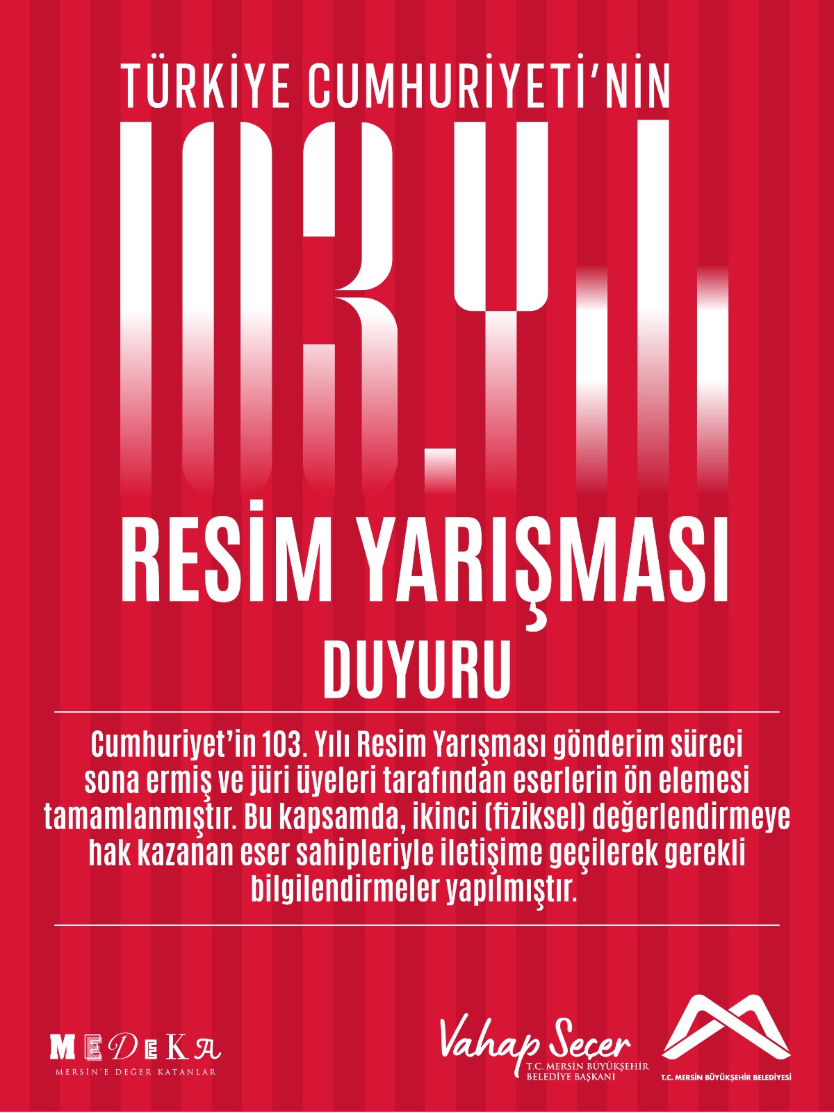 Cumhuriyet’in 103. Yılı Resim Yarışması gönderim süreci sona ermiş ve jüri üyeleri tarafından eserlerin ön elemesi tamamlanmıştır.
